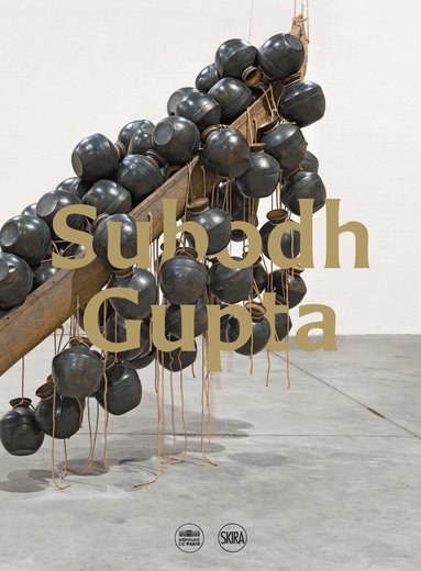 Camille Morineau, Mathilde de Croix, Germano Celant, Nicolas Bourriaud, Bhrigupati Singh - Subodh Gupta, Häftad