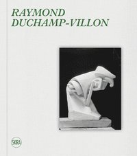 bokomslag Raymond Duchamp-Villon (bilingual edition)