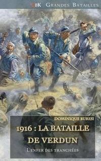 bokomslag 1916: La Bataille de Verdun: l'Enfer Des Tranchées
