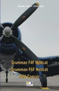 bokomslag Grumman F4F Wildcat - Grumman F6F Hellcat - F4U Corsair