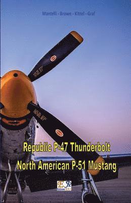 bokomslag Republic P-47 Thunderbolt - North American P-51 Mustang