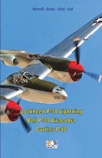 bokomslag Lockheed P-38 Lightning - Bell P-39 Airacobra - Curtiss P-40