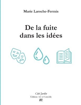 Marie Laroche-Fermis - De la fuite dans les idées, Häftad