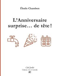 bokomslag L'Anniversaire surprise... de tte !