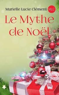 bokomslag Le Mythe de Noël