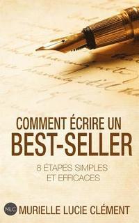 bokomslag Comment écrire un best-seller: 8 étapes simples et efficaces