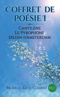 bokomslag Coffret de Poésie I: Cantilène, Le Pyrophone, Spleen d'Amsterdam