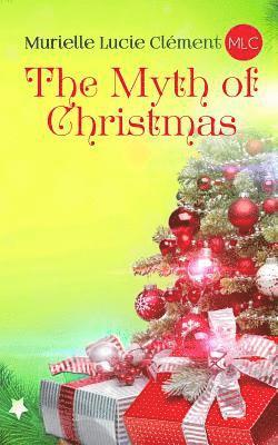Murielle Lucie Clément - The Myth of Christmas, Häftad