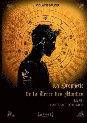 bokomslag La prophétie de la terre des mondes - Tome 1: L'artéfact d'Hesmon
