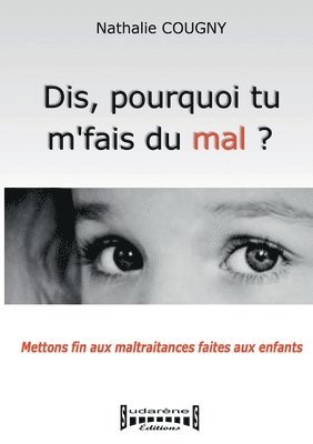 Nathalie Cougny - Dis, pourquoi tu m'fais du mal?, Häftad