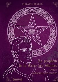 bokomslag La Prophétie de la Terre des Mondes - Tome 3: La bataille des peuples