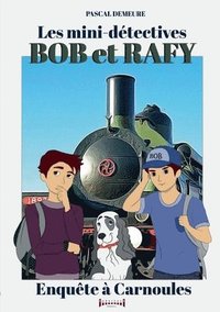 bokomslag Bob et Rafy, les mini-détectives: Enquête à Carnoules