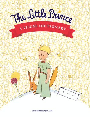 Little Prince: A Visual Dictionary