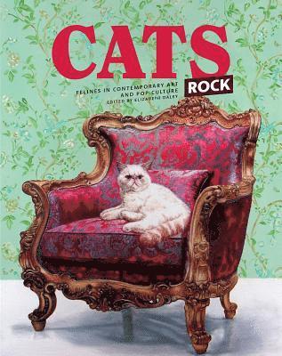 Cats Rock: Felines in Contemporary Art and Pop Culture, Inbunden
