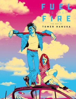 Tomer Hanuka - Fuel to the Fire: The Art of Tomer Hanuka, Inbunden
