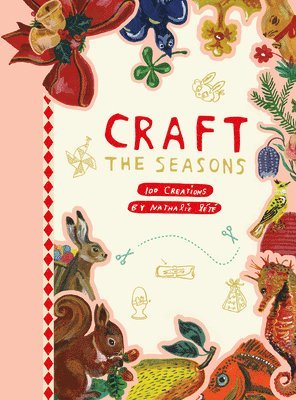 bokomslag Craft the Seasons: 100 Creations by Nathalie Lt