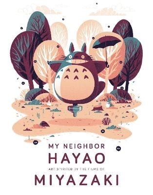 My Neighbor Hayao: Art Inspired by the Films of Miyazaki 1