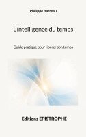 Philippe Batreau - L'intelligence du temps, Häftad