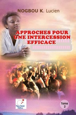 bokomslag APPROCHES POUR UNE INTERCESSION EFFICACE (Volume 2)