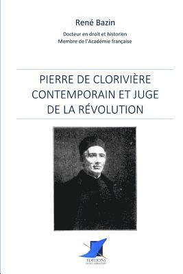 Rene Bazin, Editions Saint Sebastien - Pierre de Clorivière, contemporain et juge de la Révolution, Häftad