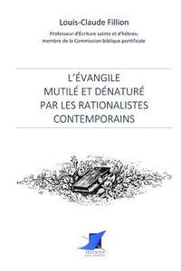 bokomslag L'Évangile mutilé et dénaturé par les rationalistes contemporains