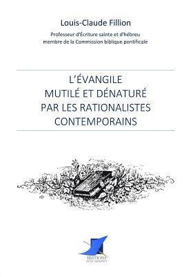 bokomslag L'Évangile mutilé et dénaturé par les rationalistes contemporains