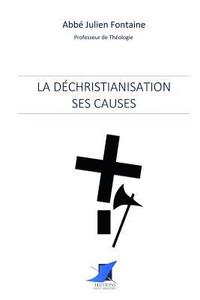 bokomslag La déchristianisation: ses causes