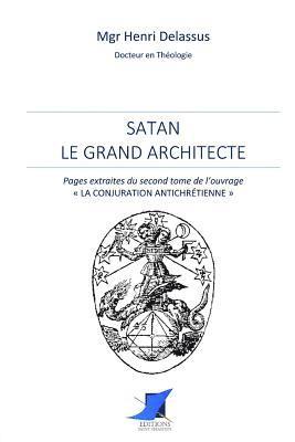 Mgr Henri Delassus, Editions Saint Sebastien - Satan le grand architecte, Häftad