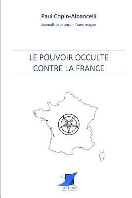 Le pouvoir occulte contre la France 1