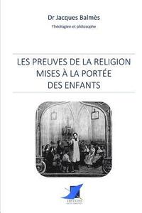 bokomslag Les preuves de la religion mises à la portée des enfants