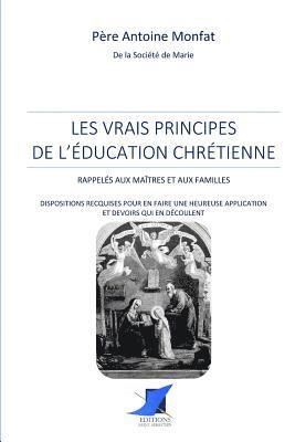 bokomslag Les vrais principes de l'éducation chrétienne