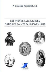 bokomslag Les merveilles divines dans les saints du Moyen-Âge