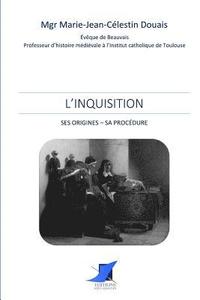 bokomslag L'Inquisition. Ses origines - Sa procédure