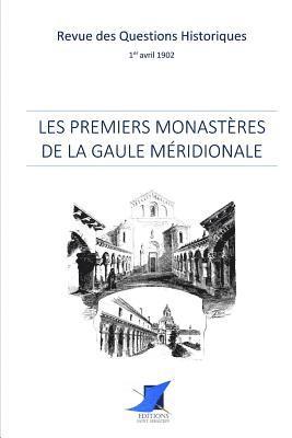 Revue Des Questions Historiques, Editions Saint Sebastien - Les premiers monastères de la Gaule méridionale, Häftad