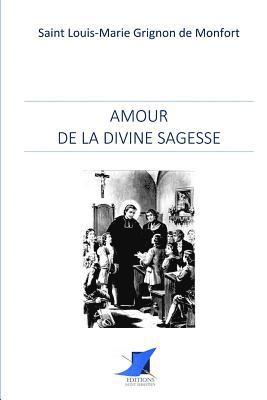 Saint Louis-Marie Grignon de Montfort, Editions Saint Sebastien - Amour de la divine Sagesse, Häftad