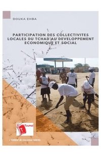 bokomslag Participation des collectivite?s locales du Tchad: Au développement économique et social
