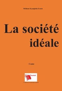 bokomslag La société idéale