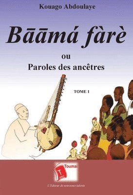 bokomslag B??má fàrè ou Paroles des ancêtres: Tome 1
