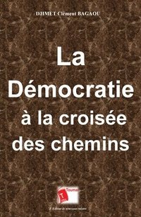 bokomslag démocratie à la croisée des chemins