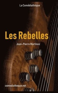 bokomslag Les Rebelles
