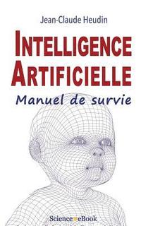 bokomslag Intelligence Artificielle: Manuel de survie