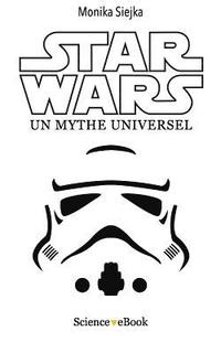 bokomslag Star Wars: Un mythe universel