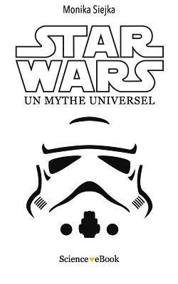 bokomslag Star Wars: Un mythe universel