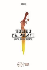 bokomslag The Legend of Final Fantasy VIII