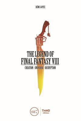 bokomslag Legend of Final Fantasy VIII