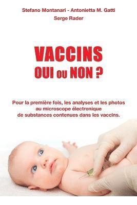 Serge Rader, Antonietta Gatti, Stefano Montanari - Vaccins - Oui ou Non ?, Häftad