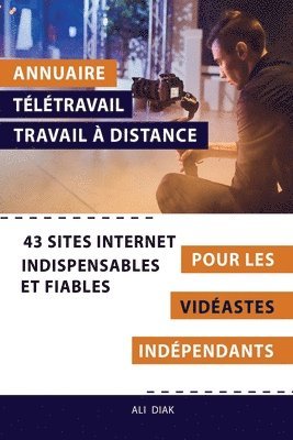 Ali Diak - Annuaire télétravail travail à distance pour les Vidéastes indépendants, Häftad