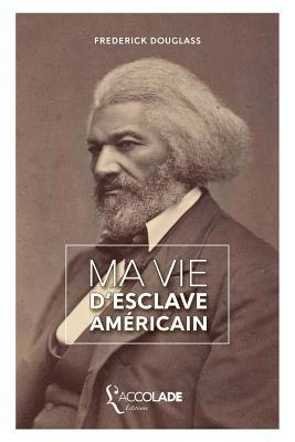 bokomslag Ma Vie d'Esclave Américain: édition bilingue anglais/français (+ lecture audio intégrée)