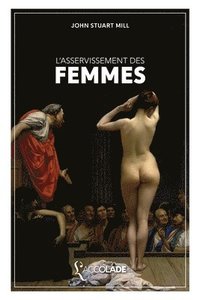 bokomslag L'Asservissement des Femmes: bilingue anglais/français (+ lecture audio intégrée)