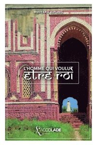 bokomslag L'Homme qui voulut être roi